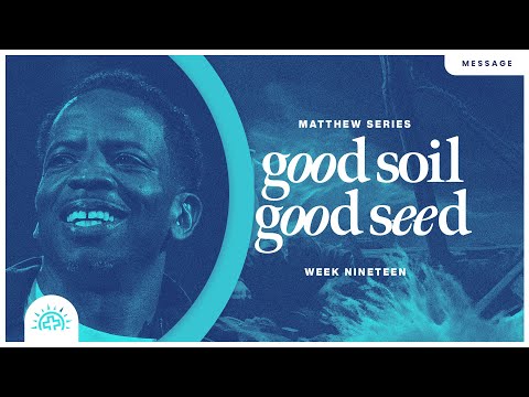 Good Soil, Good Seed | Duane Roberts | Matthew 13:1-30
