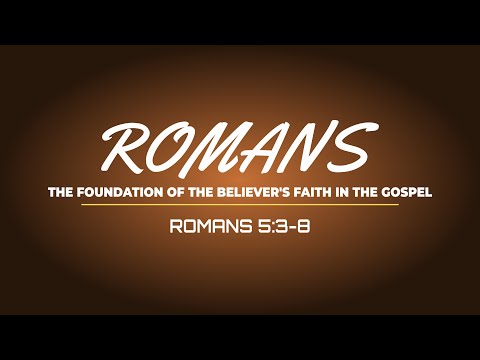 Romans 5:3-8