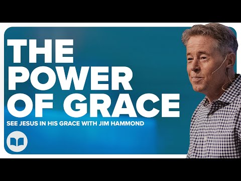 See Jesus In His Grace | Grace Unveiled 13 | Romans 4:5 - 5:2 | Jim Hammond | LW