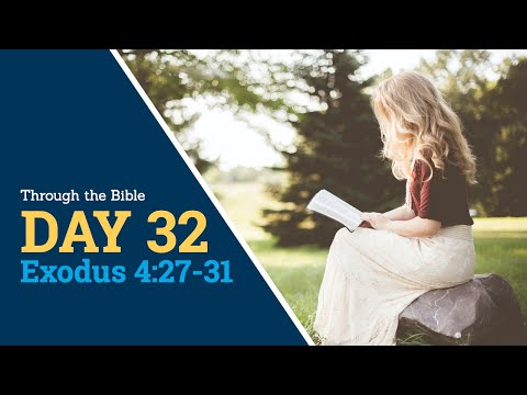 DAY 32 -- Exodus 4:27-31 -- Through the Bible, 365 Daily Scripture Meditations, reading God's Word