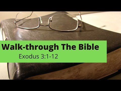 Walk - through The Bible - Exodus 3: 1-12
