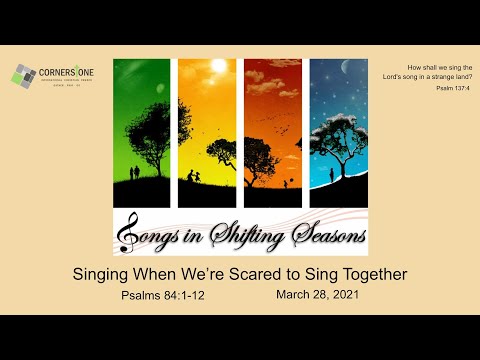 Psalm 84:1-12 | Singing When We're Scared to Sing Together | Carlos Peña | March 28, 2021