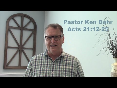 Acts 21:12- 25  Paul Arrives in Jerusalem