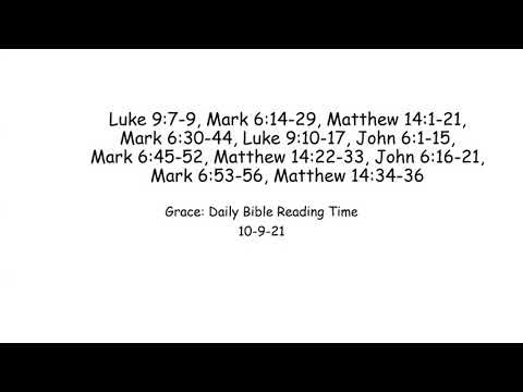 10-9-21 Luke 9:7-17, Mark 6:14-56, Matthew 14:1-36, John 6:1-21