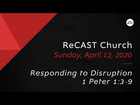 1 Peter 1:3-9 - Responding to Disruption