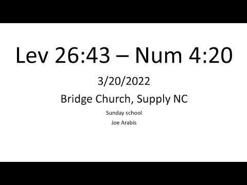 Lev 26:43 - Num 4:20 3-20-22 JArabis