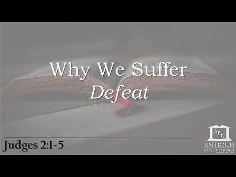 Why We Suffer Defeat (Judges 2:1-5)