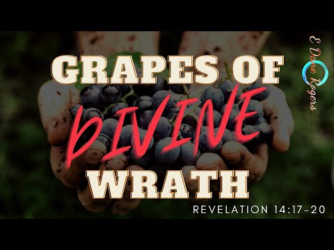 Grapes of Divine Wrath | Revelation 14:17-20