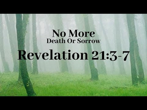 No More Death Or Sorrow - Revelation 21:3-7