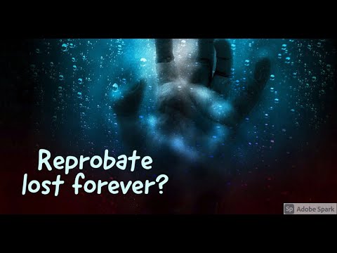 Romans 1:28 Reprobate mind - reprobate does not mean unsaveable!