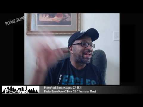 PtownFresh Sunday August 22, 2021 2 Peter 3:6-7 Treasured Chest