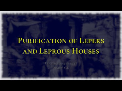 Purification of Lepers and Leprous Houses - Holy Bible, Leviticus 14:1-14:57
