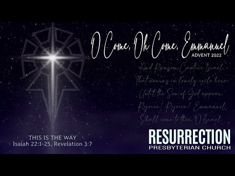 Worship Service // This is the Way // Isaiah 22:1-25; Revelation 3:7 // Advent // Pastor Rob Novak