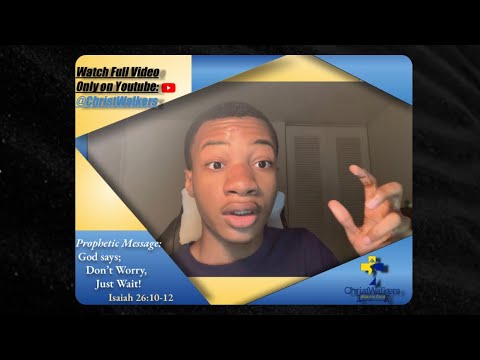 GOD Says; DONT Worry, Just Wait!//Isaiah 26:10-12