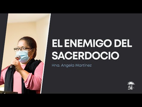 El enemigo del sacerdocio | Hermana Angela Martínez | 1 Samuel 22:18 | 29-octubre-2021