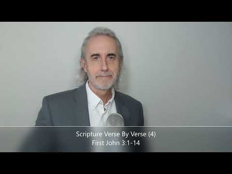 Scripture Verse By Verse.  First John 3:1-14  (FLASHBACK)