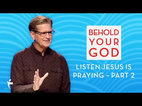 Listen Jesus Is Praying - Part 2 | John 17:6-26 | Pastor John Miller