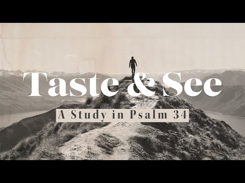 Taste & See (Psalm 34:8-10)