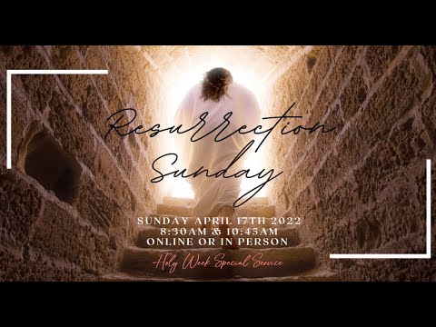 John 11:25-26 ~”I Am the Resurrection” (Easter, 2022)