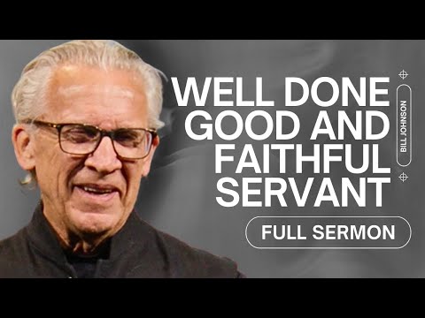Heaven’s Value System: How to Value What God Values - Bill Johnson Sermon | Bethel Church