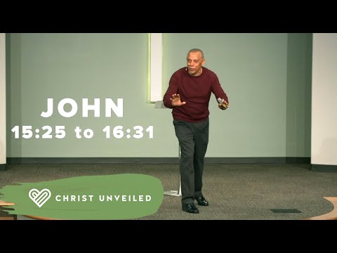 Bible Class - John 15:25  to 16:31