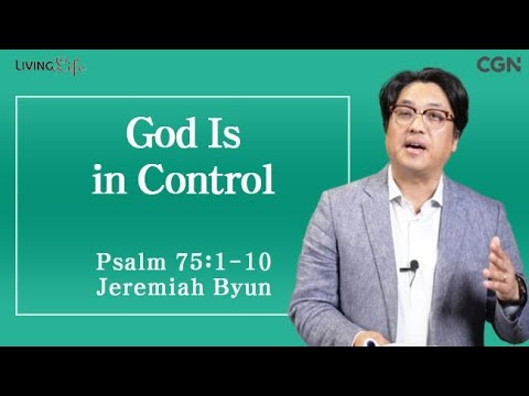 God Is in Control (Psalm 75:1-10) Living Life 06/16/2025 Daily Devotional BIble Study