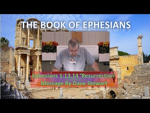 Ephesians 1:14,15 'Resurrection' Message by Dave Stewart
