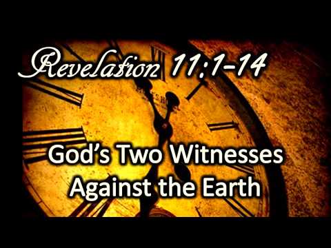 God's Two Witnesses Against the Earth - Revelation 11:1-14