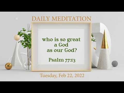 Daily Meditation | Psalm 77:13 | February 22, 2022 | Hebron