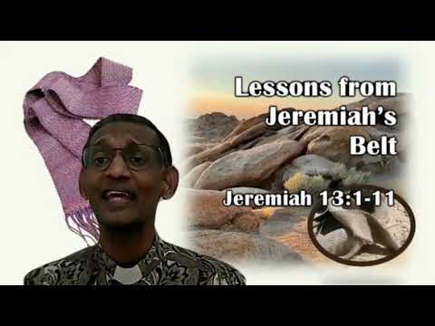 Lessons from Jeremiah’s Belt - Jeremiah 13:1-11