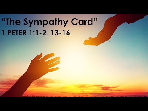 "Sympathy Card" 1 Peter 1:1-2, 13-16