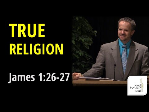 Sermon on James 1:26-27 True Religion