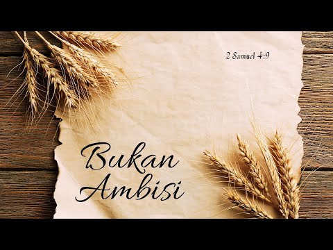Bukan Ambisi | 2 Samuel 4 : 9
