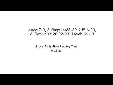 6-22-22 Amos 7-9, 2 Kings 14:28-29 & 15:6-29, 2 Chronicles 26:22-23, Isaiah 6:1-13
