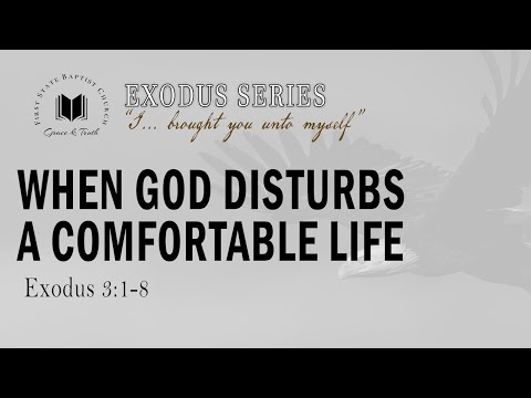When God Disturbs A Comfortable Life: Exodus 3:1-8