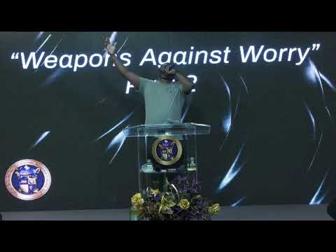 "Weapons Against Worry" Part 2 Philippians 4:6-7, Matthew 6:24-34