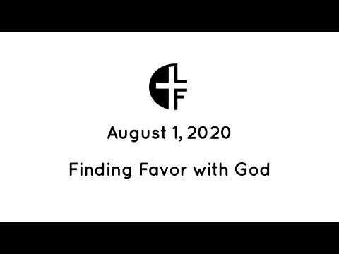 August 1st - Finding Favor with God (1 Peter 2:18-20)