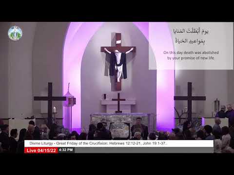 Divine Liturgy - Great Friday of the Crucifixion; Hebrews 12:12-21, John 19:1-37.