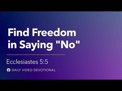 Find Freedom in Saying "No" | Ecclesiastes 5:5 | Our Daily Bread Video Devotional