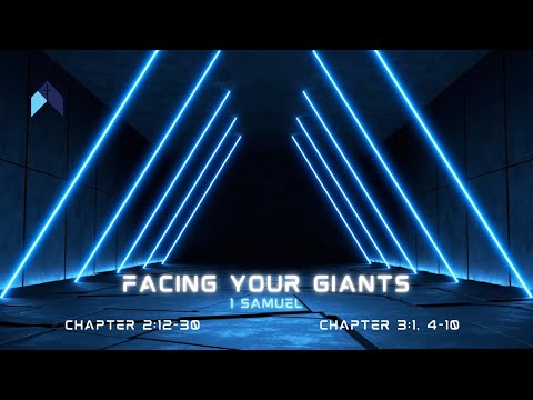 Facing Your Giants | 1 Samuel 2:12-30 & 3:1, 4-10
