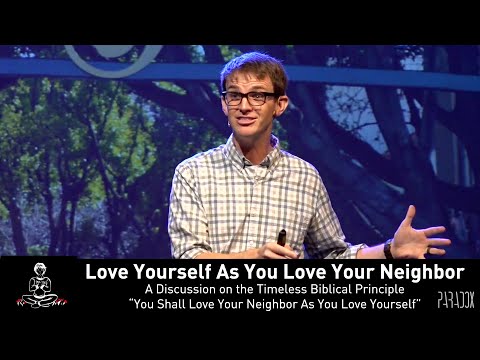 Leviticus 19:18 & Matthew 22:39: Love Yourself As You Love Your Neighbor | Craig Hadley | Paradox