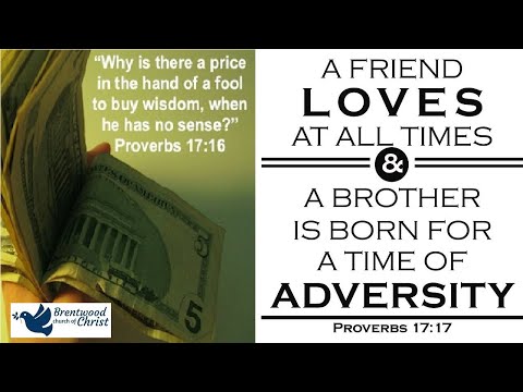 Proverbs 17:16-20  |  Bible Study, 6.3.20 | #theBrentwoodchurch  |  theBrentwoodchurch.com