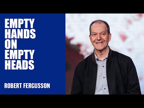 Empty Hands On Empty Heads | Robert Fergusson | Hillsong Australia