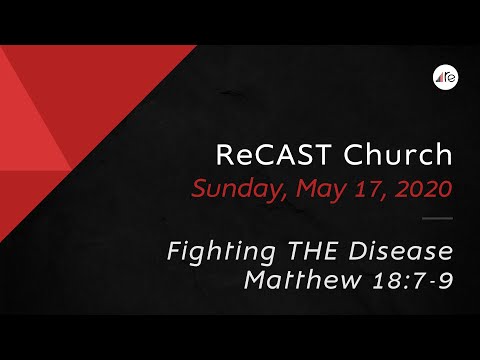 Matthew 18:7-9 // Fighting the Disease