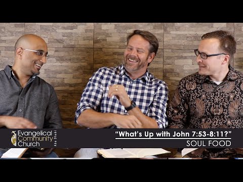 Soul Food, Episode 16: What's Up with John 7:53-8:11?