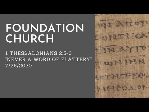 Foundation Service for July 26, 2020 | 1 Thessalonians 2:5-6
