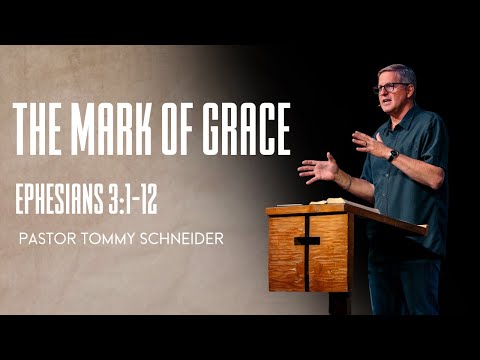 Ephesians 3:1-12 || The Mark Of Grace