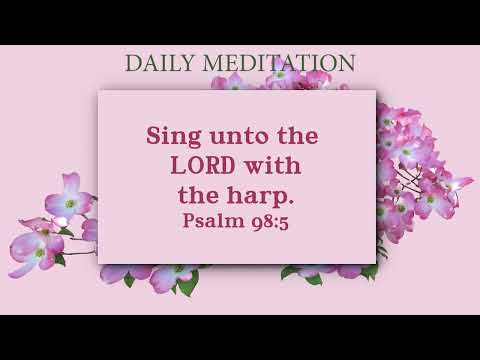 Daily Meditation | Psalm 98:5 | March 13, 2022 | Hebron