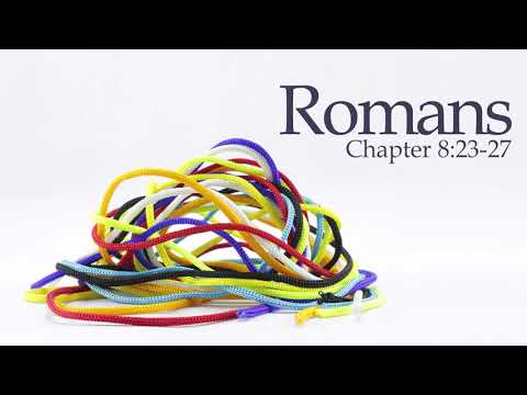 Verse by Verse - Romans 8:23-27