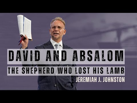 Jeremiah Johnston | David And Absalom | Prestonwood Baptist Church | Plano Campus